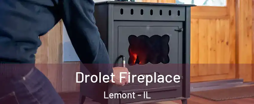  Drolet Fireplace Lemont - IL