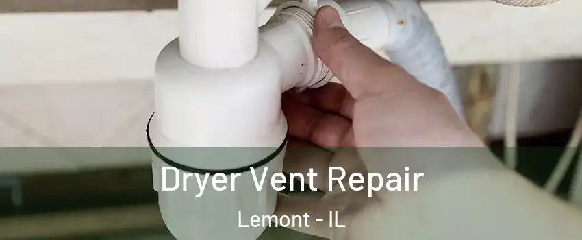  Dryer Vent Repair Lemont - IL