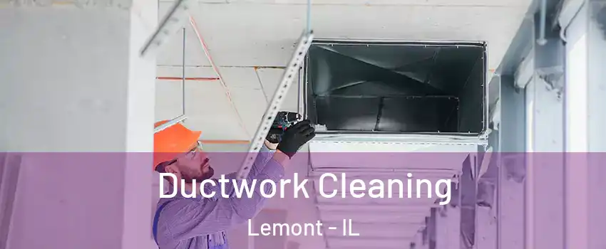  Ductwork Cleaning Lemont - IL