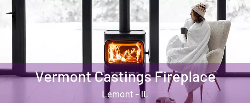 Vermont Castings Fireplace Lemont - IL